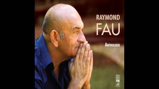 Raymond Fau  Aimer il suffit daimer [upl. by Ganiats429]