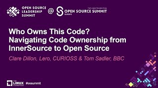 Who Owns This Code Navigating Code Ownership from Inner to Open Source  Clare Dillon amp Tom Sadler [upl. by Callas146]