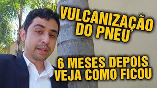 VULCANIZAÇÃO DO PNEU SEIS MESES DEPOIS OLHA SÓ ISSO [upl. by Tesil261]