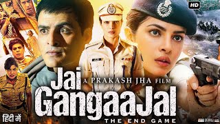 Jai Gangaajal Full Movie  Priyanka Chopra  Prakash Jha  Manav Kaul  Review amp Facts HD [upl. by Anihc]