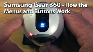 Samsung Gear 360  How the Menus and Buttons Work [upl. by Feriga259]