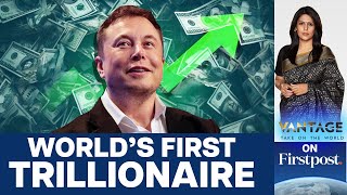 Elon Musk to Become World’s First Trillionaire by 2027  Vantage with Palki Sharma [upl. by Netsruk]