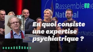 Comment se déroule une expertise psychiatrique comme celle que doit subir Le Pen [upl. by Emmery571]