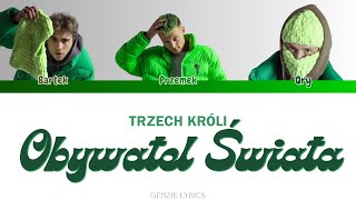 TRZECH KRÓLI  OBYWATEL ŚWIATA tekst [upl. by Attalanta999]