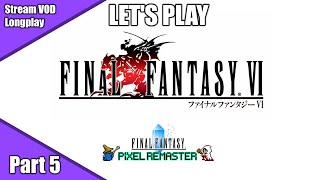 Highlight Lets play Final Fantasy 6 Pixel Remaster  Part 5 [upl. by Sidonnie]