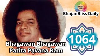 1064  Bhagawan Bhagawan Patita Pavana Ram  BhajanBliss Daily [upl. by Aliuqahs]