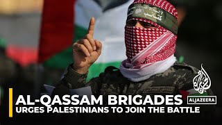 AlAqsa flood AlQassam Brigades call on All Palestinians to ‘Join the Battle’ [upl. by Airotcivairam]