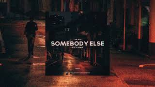 The 1975  Somebody Else Scity Remix [upl. by Kari72]