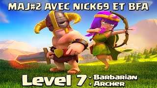 EXCLU BARBARES ARCHERS LEVEL 7  MISE A JOUR 2  AVEC BFA ET NICK69  Clash of Clans  Français [upl. by Ennaxxor]