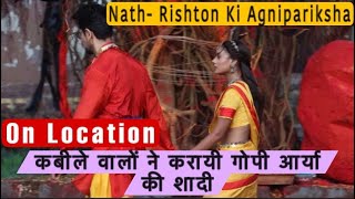 Nath Rishton Ki Agnipariksha Onset Kabire Walo Ne Karai Gopi Arya Ki Shaadi [upl. by Ruomyes]