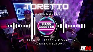 El Alfa “El Jefe” X Donaty X Fuerza Regida  TORETTO  Bass Boosted [upl. by Garold]