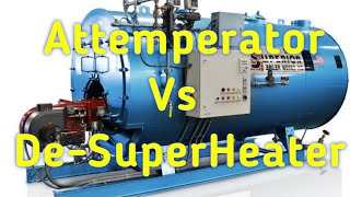 Attemperator Vs DeSuperHeater In Boiler  Function amp Working [upl. by Elokyn]