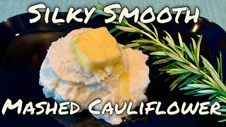 Super Silky Smooth and Creamy Mashed Cauliflower [upl. by Blackwell]