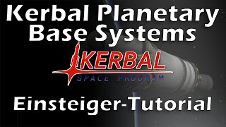 KSP Tutorial Kerbal Planetary Base Systems Mod  Kerbal Space Program  deutsch  German [upl. by Aleira]