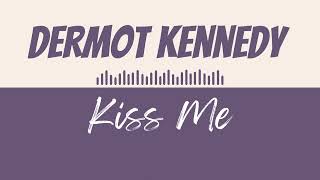 Dermot Kennedy  Kiss Me 8D Effect [upl. by Miarfe]