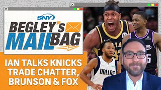 Jalen Brunson DeAaron Fox and other Knicks trade chatter  Begleys Mailbag  SNY [upl. by Annaeirb857]