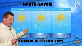 Les prévisions de la météo pour vendredi 16 février 2024 en HauteSavoie et Savoie [upl. by Ziagos]