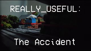 REALLYUSEFUL The Accident 13  Thomas amp Friends [upl. by Cynde]