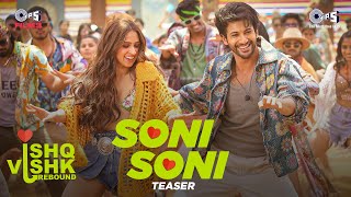 Soni Soni  Teaser  Ishq Vishk Rebound  Rohit Saraf Pashmina DarshanRavalDZjonitamusic Rochak [upl. by Nosremaj]