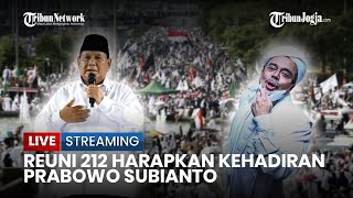 🔴LIVE Reuni 212 Kembali Digelar PA 212 Pilih Undang Prabowo Daripada Anies [upl. by Sherill]