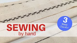 SEWING BY HAND  3 Basic Stitches  Simple and Straightforward [upl. by Auoh900]