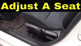 How To Adjust A Seat In A CarDriver And Passenger Seat Tutorial [upl. by Einnep431]