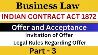 Indian Contract Act 1872  Offer and Acceptance  Part 3  Invitation of Offer Legal Rules of Offer [upl. by Meedan]