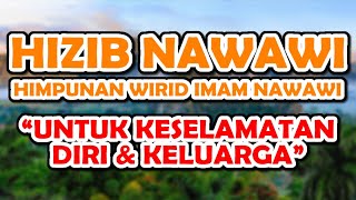 hizib nawawi himpunan wirid imam nawawi untuk keselamatan diri amp keluarga [upl. by Anoerb]