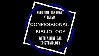 Welcome to Confessional Bibliology [upl. by Maurise]