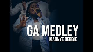 MANNYE DEBBIE GA WORSHIP MEDLEY [upl. by Adiuqal]