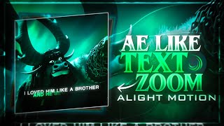 AE LIKE TEXT ZOOM ALIGHT MOTION \  tutorial [upl. by Christopher]