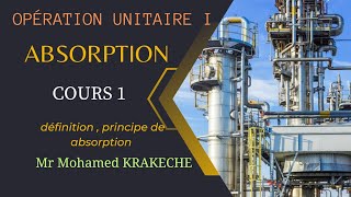 Opération Unitaire I Absorption Cours 1  Master 1 GC  GPE  IP [upl. by Aipmylo533]