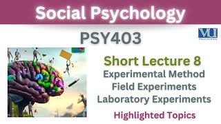 PSY403 Short Lecture 8Experimental MethodField ExperimentLaboratory ExperimentMidterm [upl. by Anurb]