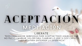 MEDITACIÓN GUIADA de ACEPTACIÓN🤲🏽 que hago cuando no puedo cambiar una situación para la MAÑANA [upl. by Sholes]