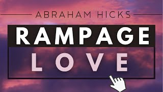 Abraham Hicks  RAMPAGE Let Love In With Music [upl. by Amalle]