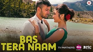 Bas Tera Naam  Official Music Video  Devika Bandana amp Kunal Ganjawala  Bijesh Poudel [upl. by Foskett488]