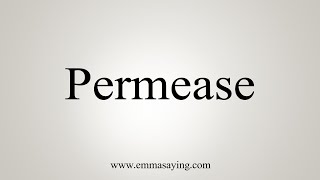 How To Say Permease [upl. by Lenka492]