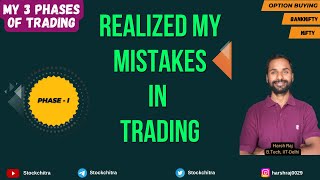 My 3 PHASES of TRADING  Realized my mistakes in Trading  Nifty Banknifty Option Buying [upl. by Anaitsirk]