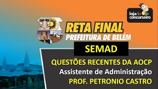 AULA AO VIVO  Questões AOCP para a SEMAD  Assistente de Administração  Petronio Castro [upl. by Sontag]