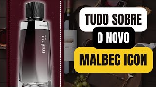 O NOVO MALBEC ICON VALE A PENA RESENHA COMPLETA DO LANÇAMENTO DE O BOTICÁRIO [upl. by Ecnadnak]