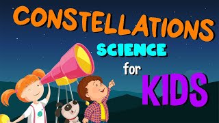 Constellations  Science for Kids [upl. by Lanny]