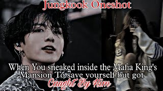 When You sneaked inside the Mafia Kings mansion to save yourself but got Caught by Him jungkookff [upl. by Jandel170]