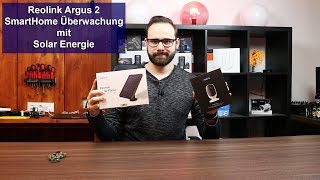 Reolink Argus 2 SmartHome Überwachung mit Solar Energie Review HD [upl. by Beberg762]