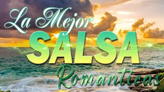 Las 100 Canciones SALSA Romanticas Inmortales🎺 SALSA Romanticas Viejitas en 8090s 💖 SALSA Mix 2024 [upl. by Llien]