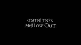 Mainliner  Mellow Out FULL ALBUM HD [upl. by Acirderf]