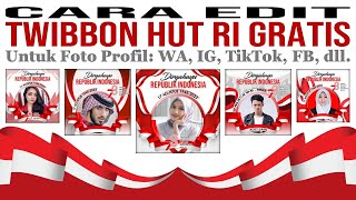 Twibbon HUT RI Gratis Berikut Cara Editnya [upl. by Lida986]