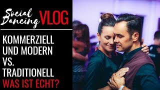 Kommerziell und modern vs Traditionell  Social Dancing Vlog 16 [upl. by Edivad]