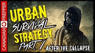 After the Collapse10 Urban Survival Strategies Part 1  Canadian Prepper [upl. by Kennard]