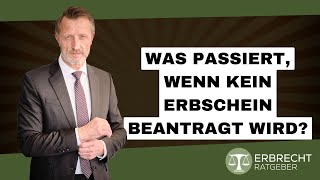 Was passiert wenn der Erbe keinen Erbschein beantragt [upl. by Annekim612]