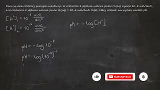 Dane są dwa roztwory pewnych substancji W roztworze 1 stężenie molowe jonów Haq wynosi 108 mol [upl. by Nerrak]